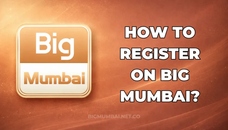 HOW TO REGISTER ON BIG MUMBAI?