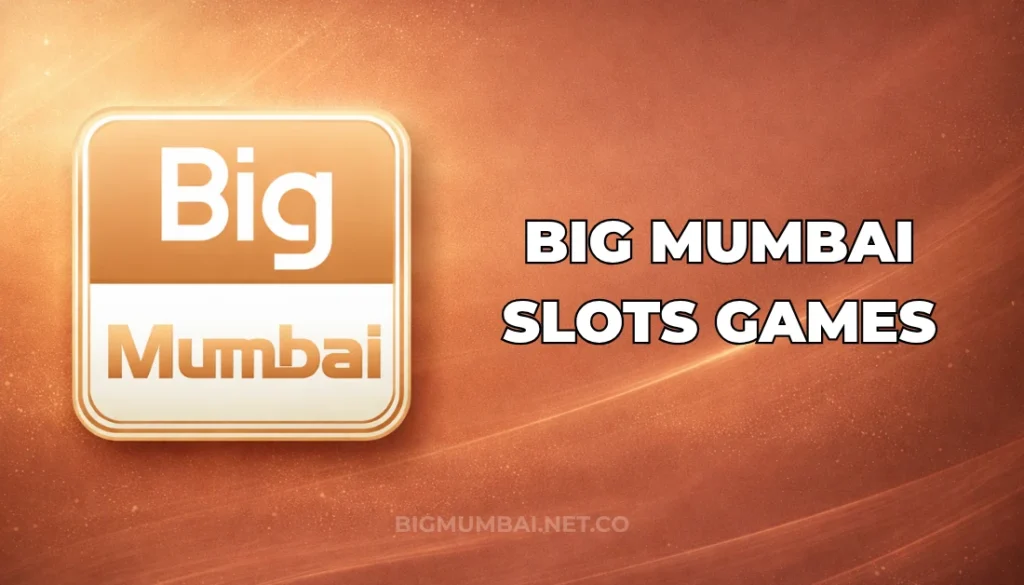 BIG MUMBAI SLOTS GAMES